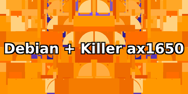 Install Killer AX1650 Drivers and Get WiFi with only a Debian Netinstaller
